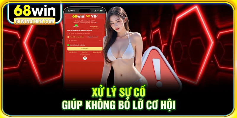 Xử lý sự cố giúp không bỏ lỡ cơ hội